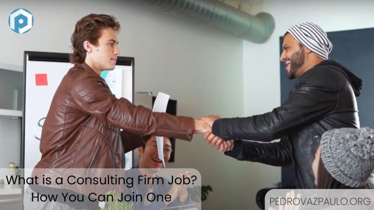 What is a Consulting Firm Job How You Can Join One