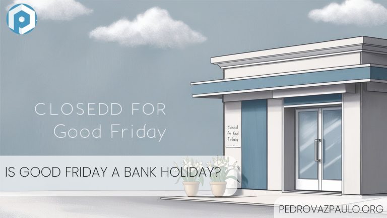 Is Good Friday a Bank Holiday Here's What You Need to Know