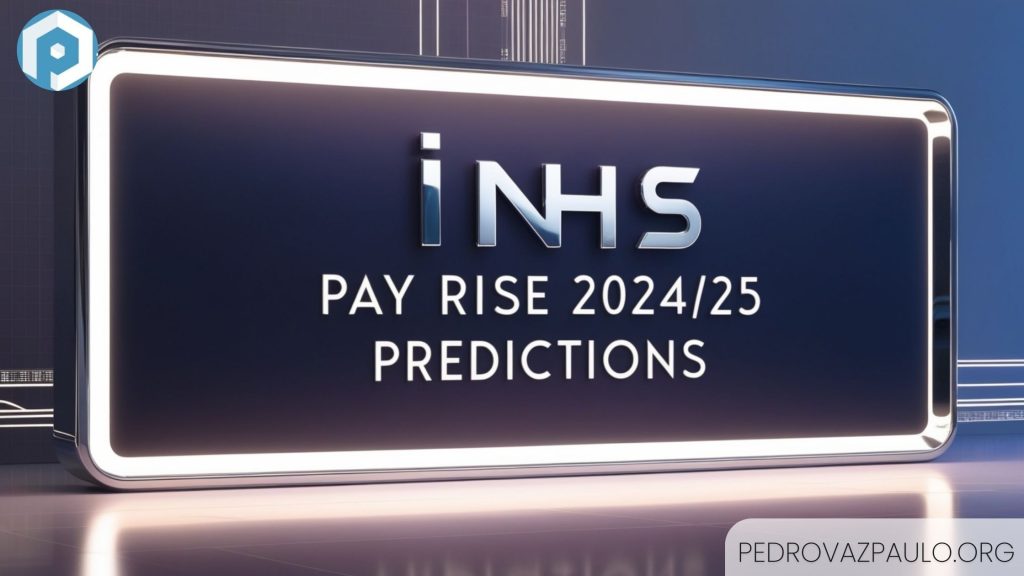 NHS Pay Rise 202425 Predictions What's in Store for Our Healthcare Heroes
