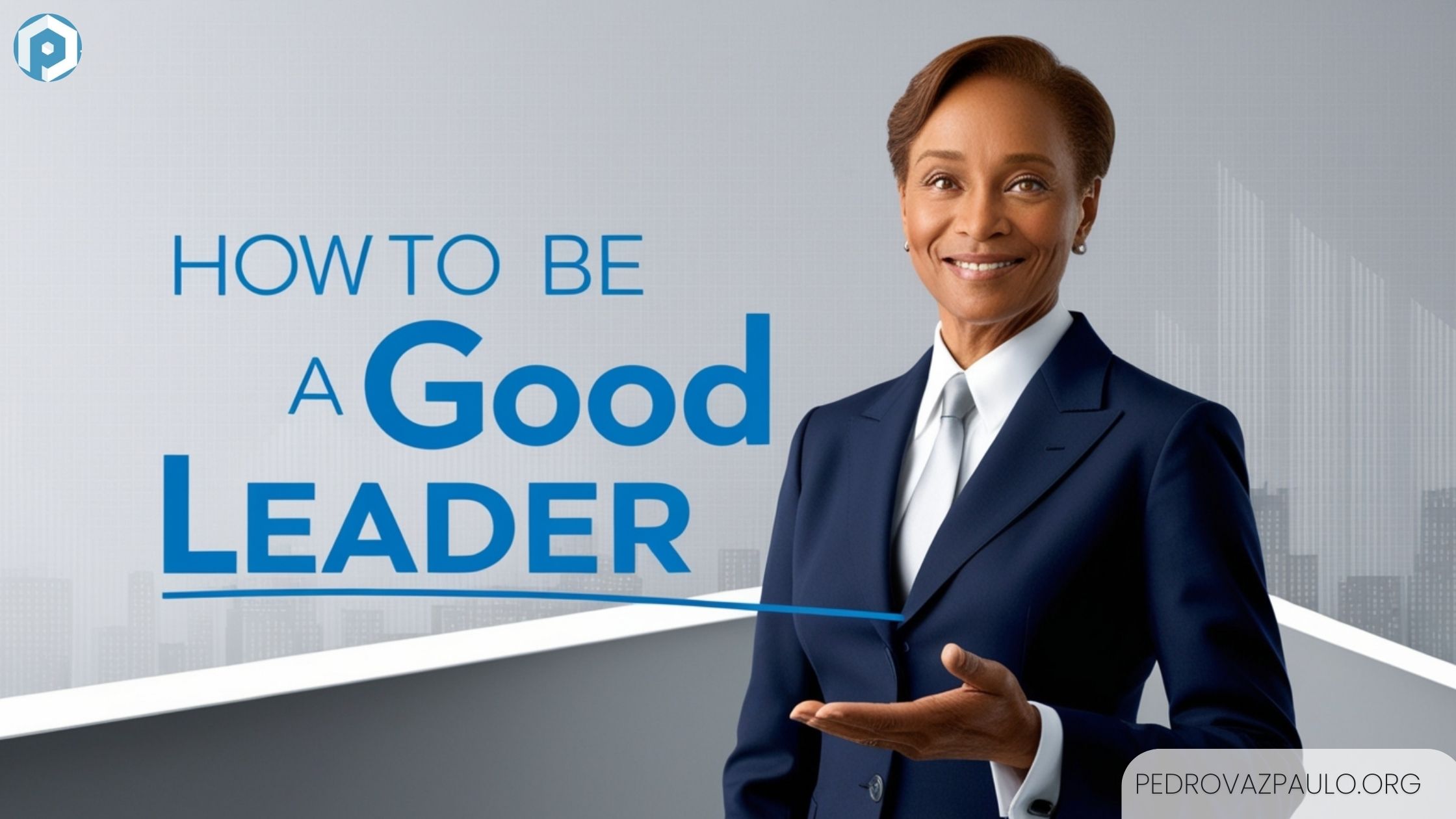 How To Be A Good Leader